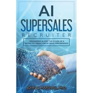 AI SUPERSALES Recruiter: Unleashing AI and the Power of a Validated Predictor of